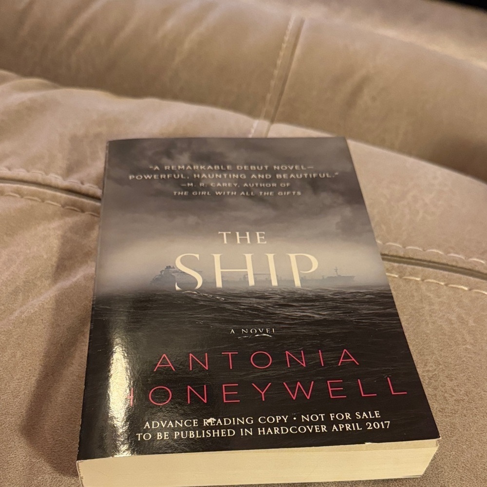 The Ship a Novel by Antonia Honeywell Advanced Reader Copy -EUC Paperback